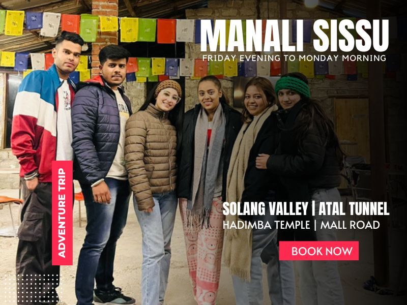Manali Sissu Atal Solang Trip